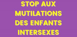 Image sur laquelle est écrite en jaune sur un fond mauve « STOP AUX MUTILATIONS DES ENFANTS INTERSEXES »