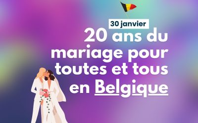 20 ans du mariage homosexuel en Belgique, 20 ans de politiques progressistes et de respect des droits des personnes LGBT+