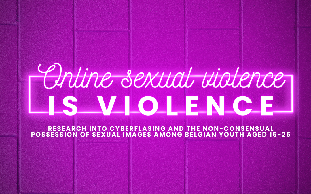 Research into cyberflashing and the non-consensual possession of sexual images among belgian youth aged 15-25