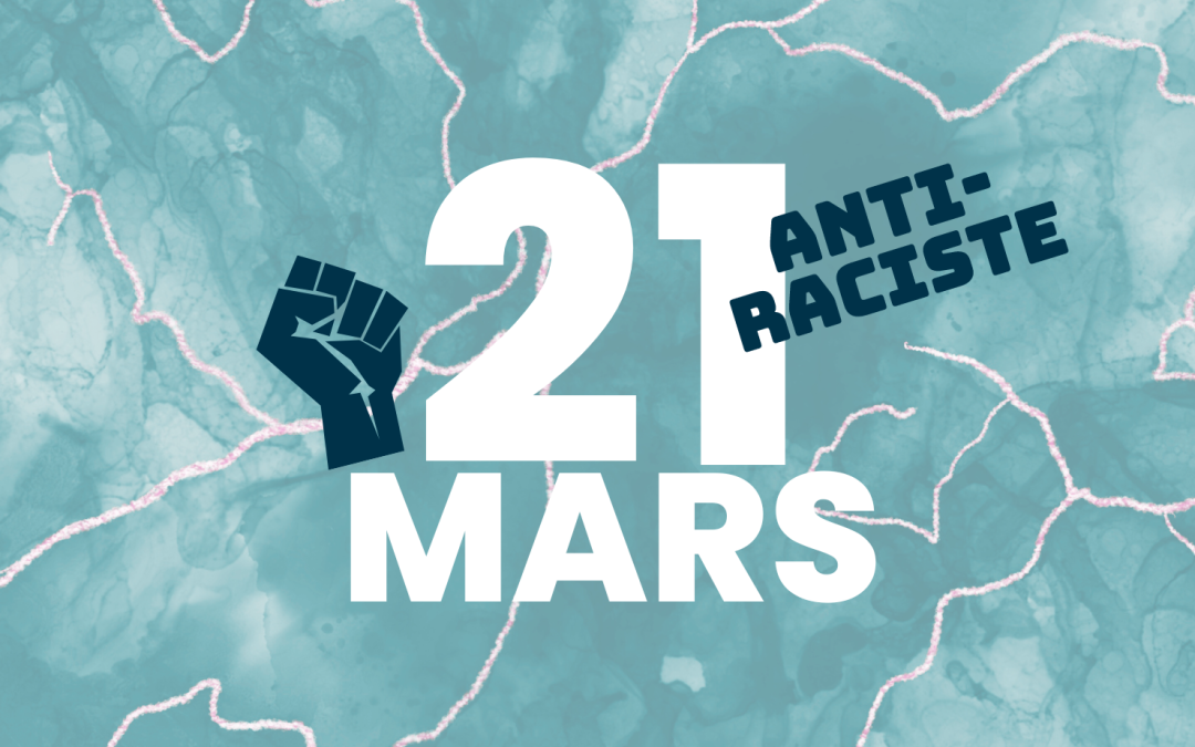 #21mars 2024 : agenda anti-raciste à Liège, Bruxelles et en Wallonie