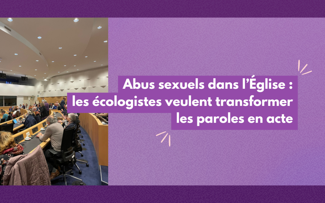 Abus sexuels dans l’Église : les écologistes veulent transformer les paroles en acte