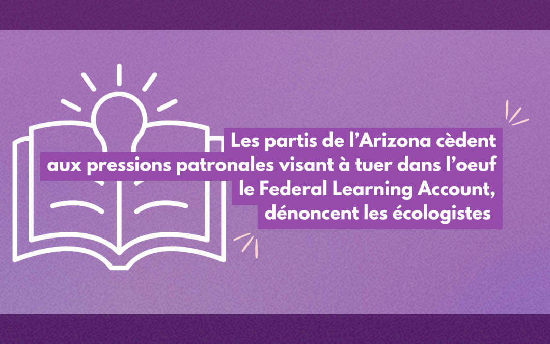 Les partis de l’Arizona cèdent aux pressions patronales visant à tuer dans l’oeuf le Federal Learning Account, dénoncent les écologistes