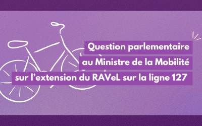 Question parlementaire au Ministre de la Mobilité sur l’extension du RAVeL sur la ligne 127