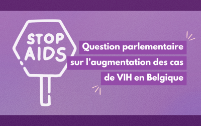 Question parlementaire sur l’augmentation des cas de VIH en Belgique