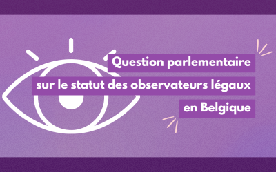 Question parlementaire sur le statut des observateurs légaux en Belgique